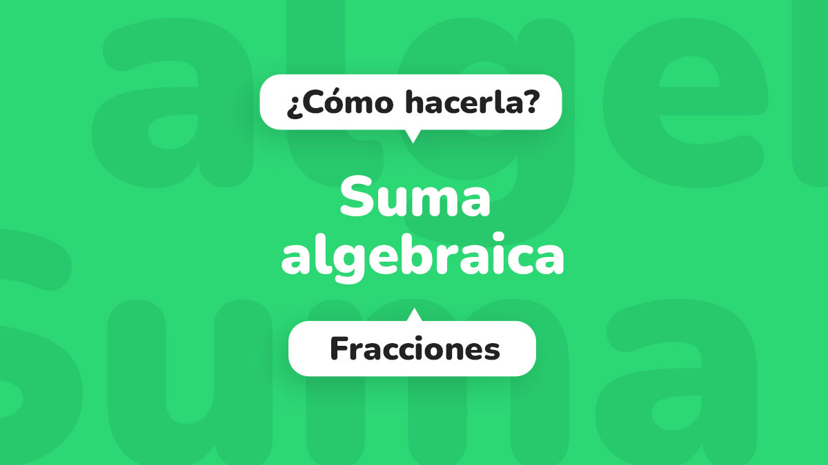 Cómo realizar una Suma algebraica Guía definitiva